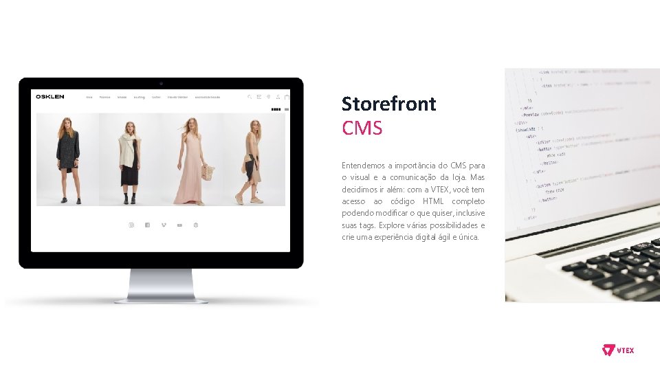 Storefront CMS Entendemos a importância do CMS para o visual e a comunicação da