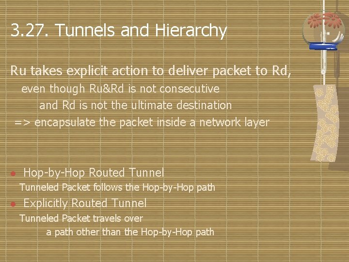 3. 27. Tunnels and Hierarchy Ru takes explicit action to deliver packet to Rd,