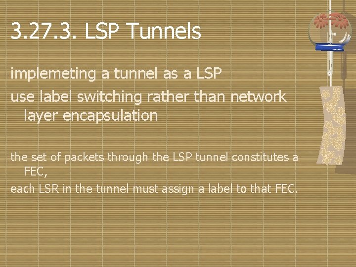 3. 27. 3. LSP Tunnels implemeting a tunnel as a LSP use label switching