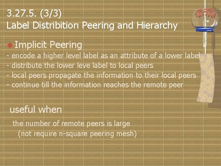 3. 27. 5. (3/3) Label Distribition Peering and Hierarchy u Implicit Peering - encode
