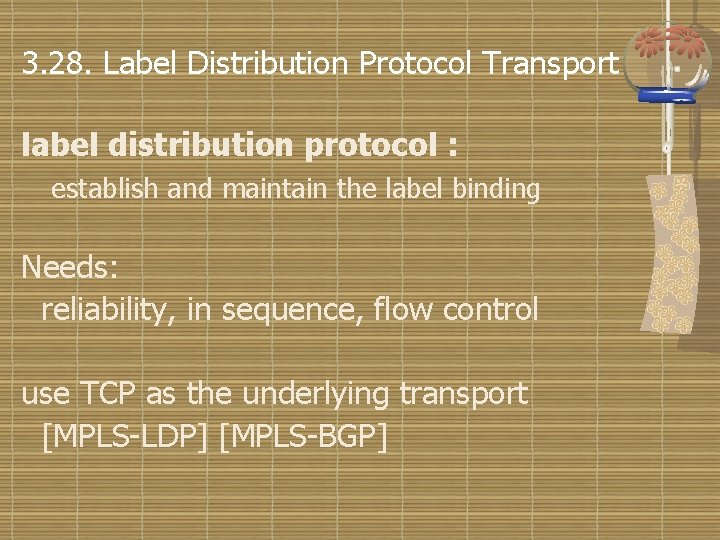 3. 28. Label Distribution Protocol Transport label distribution protocol : establish and maintain the