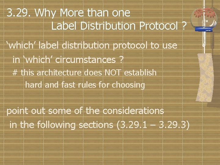 3. 29. Why More than one Label Distribution Protocol ? ‘which’ label distribution protocol