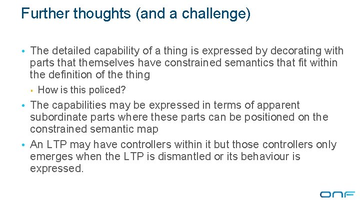 Further thoughts (and a challenge) • The detailed capability of a thing is expressed