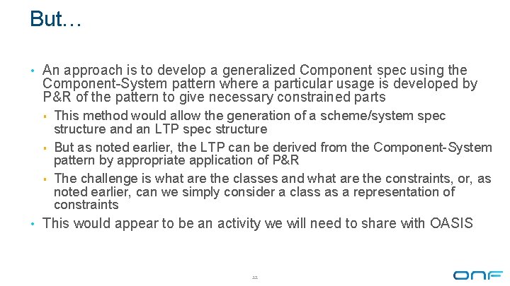 But… • An approach is to develop a generalized Component spec using the Component-System