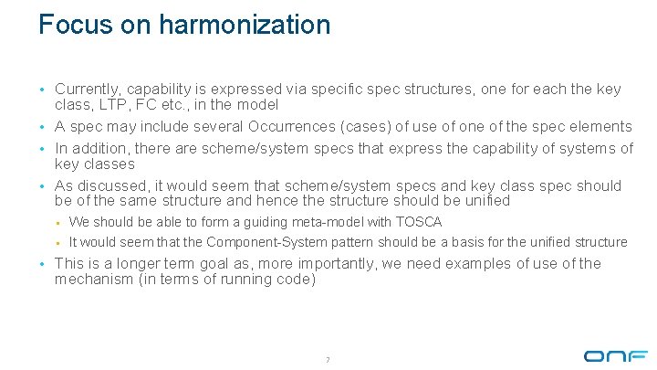 Focus on harmonization • Currently, capability is expressed via specific spec structures, one for