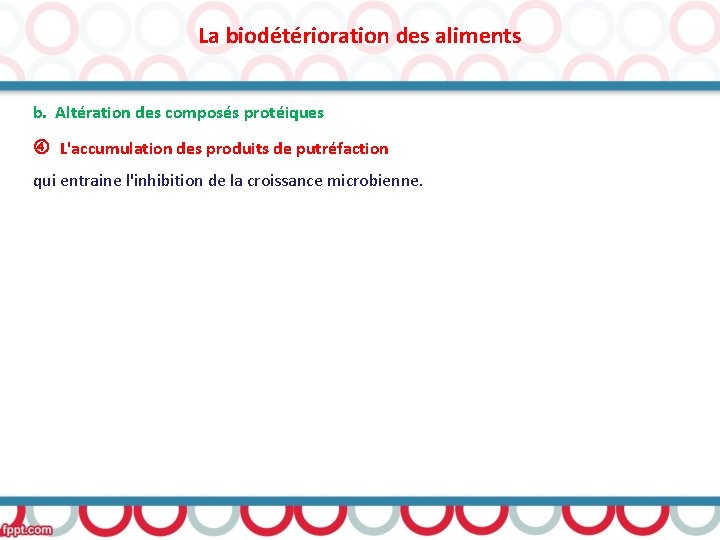 La biodétérioration des aliments b. Altération des composés protéiques L'accumulation des produits de putréfaction