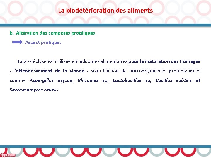La biodétérioration des aliments b. Altération des composés protéiques Aspect pratique: La protéolyse est