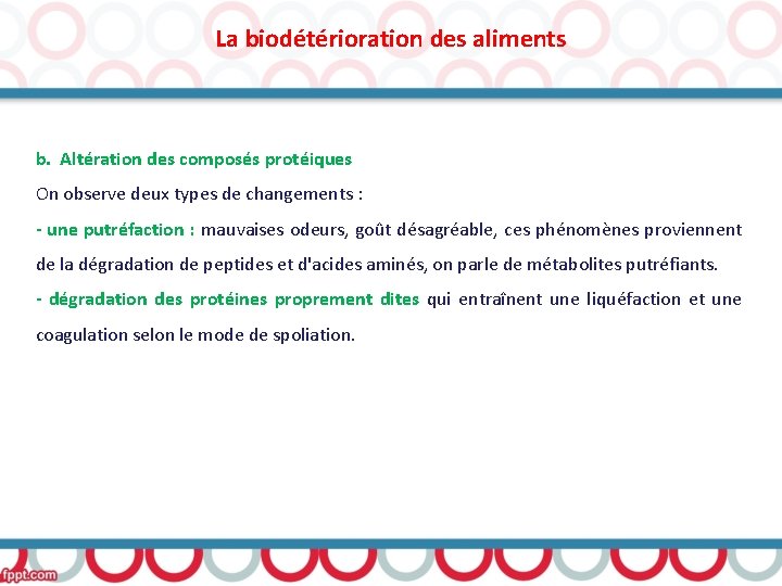 La biodétérioration des aliments b. Altération des composés protéiques On observe deux types de