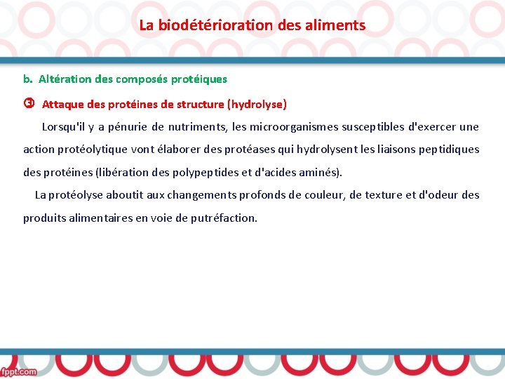 La biodétérioration des aliments b. Altération des composés protéiques Attaque des protéines de structure