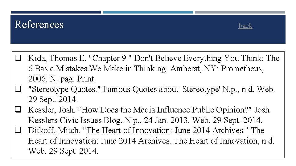 References back q Kida, Thomas E. "Chapter 9. " Don't Believe Everything You Think: