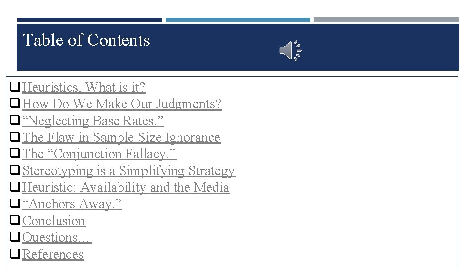 Table of Contents q. Heuristics, What is it? q. How Do We Make Our