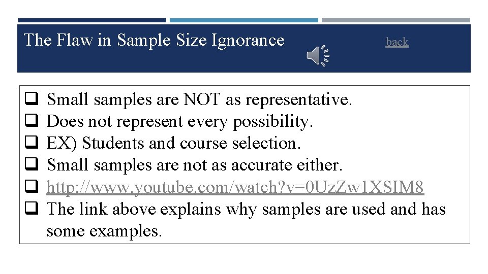 The Flaw in Sample Size Ignorance q q q back Small samples are NOT