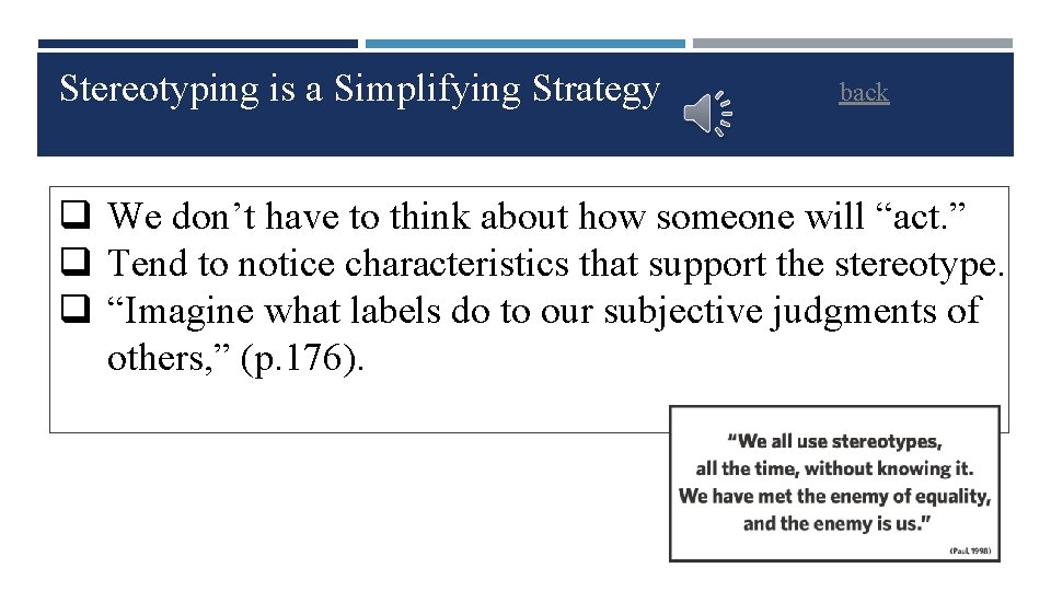 Stereotyping is a Simplifying Strategy back q We don’t have to think about how