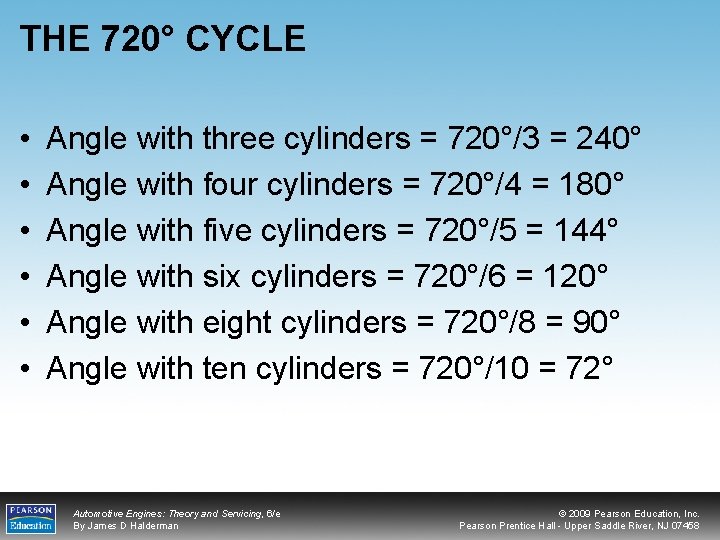 THE 720° CYCLE • • • Angle with three cylinders = 720°/3 = 240°