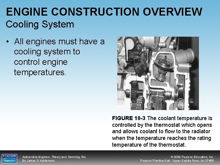 ENGINE CONSTRUCTION OVERVIEW Cooling System • All engines must have a cooling system to