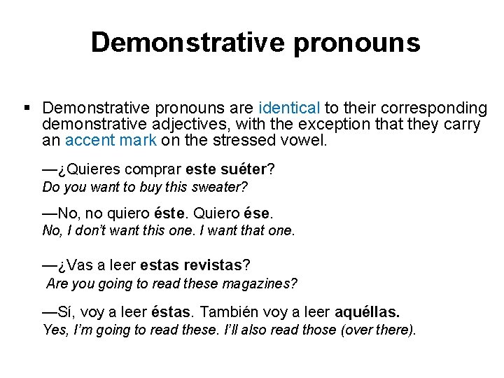 Demonstrative pronouns § Demonstrative pronouns are identical to their corresponding demonstrative adjectives, with the