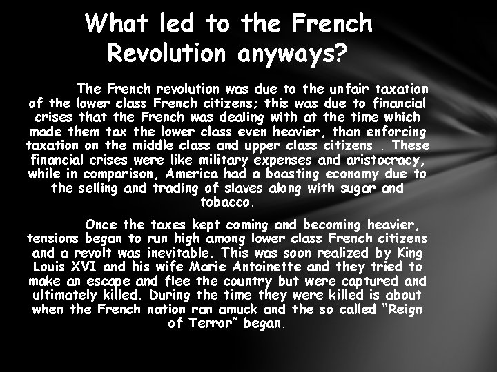 What led to the French Revolution anyways? The French revolution was due to the