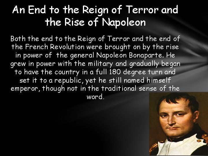 An End to the Reign of Terror and the Rise of Napoleon Both the