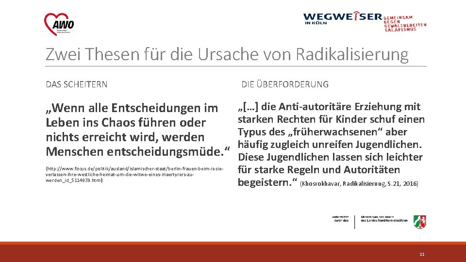 Zwei Thesen für die Ursache von Radikalisierung DAS SCHEITERN „Wenn alle Entscheidungen im Leben