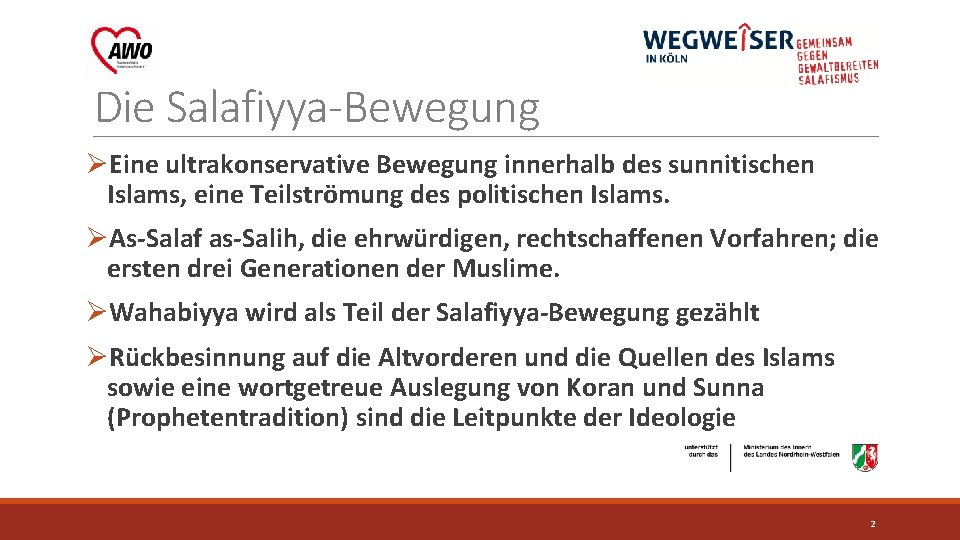 Die Salafiyya-Bewegung ØEine ultrakonservative Bewegung innerhalb des sunnitischen Islams, eine Teilströmung des politischen Islams.