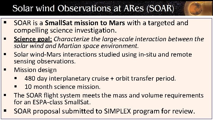 § SOAR is a Small. Sat mission to Mars with a targeted and compelling