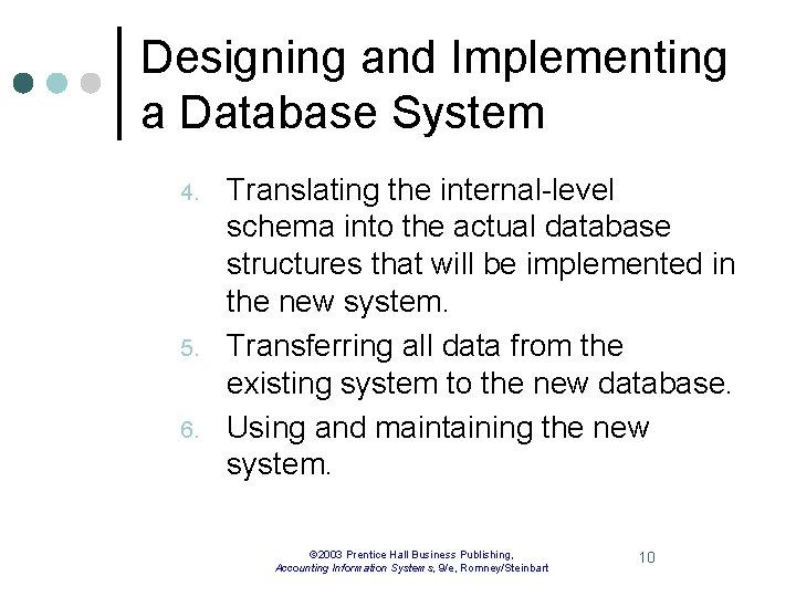 Designing and Implementing a Database System 4. 5. 6. Translating the internal-level schema into