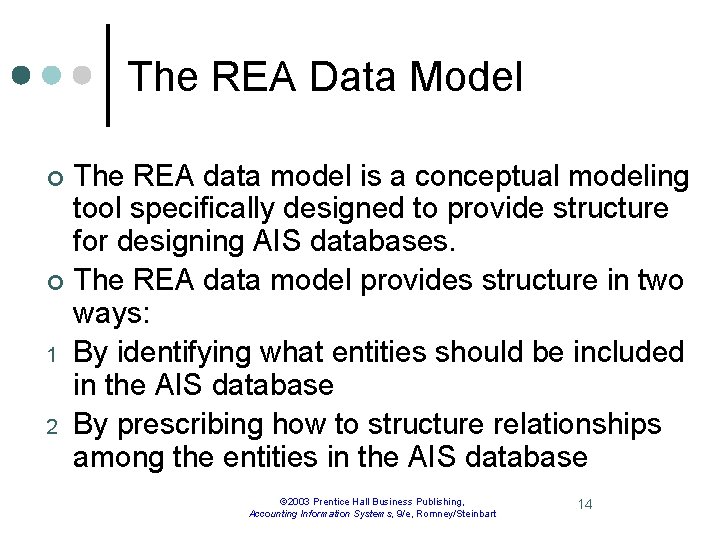 The REA Data Model The REA data model is a conceptual modeling tool specifically