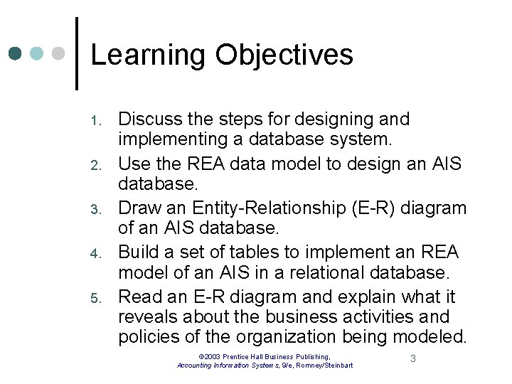 Learning Objectives 1. 2. 3. 4. 5. Discuss the steps for designing and implementing