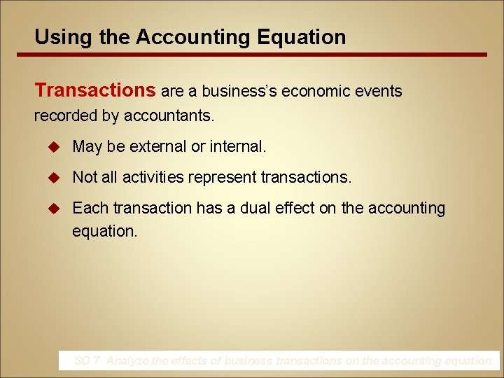 Using the Accounting Equation Transactions are a business’s economic events recorded by accountants. u