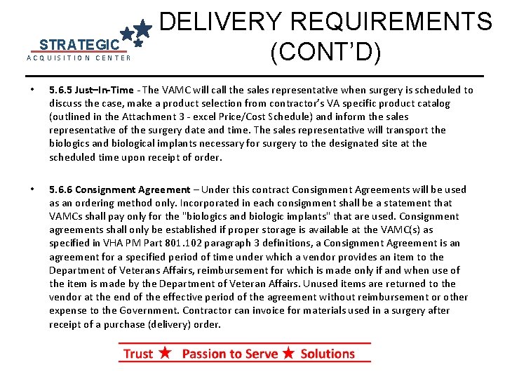 STRATEGIC ACQUISITION CENTER DELIVERY REQUIREMENTS (CONT’D) • 5. 6. 5 Just–In-Time - The VAMC