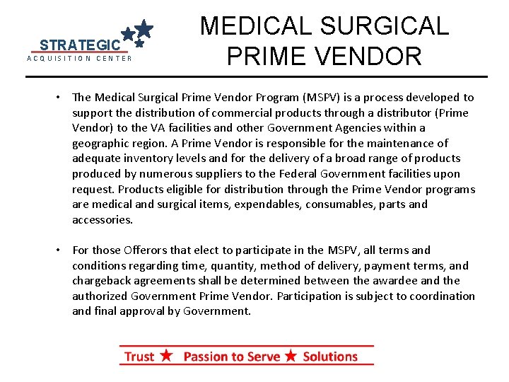 STRATEGIC ACQUISITION CENTER MEDICAL SURGICAL PRIME VENDOR • The Medical Surgical Prime Vendor Program