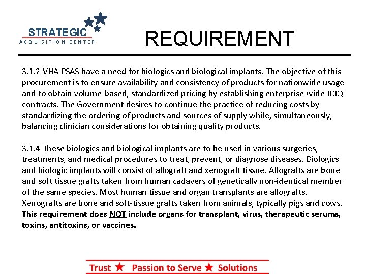 STRATEGIC ACQUISITION CENTER REQUIREMENT 3. 1. 2 VHA PSAS have a need for biologics