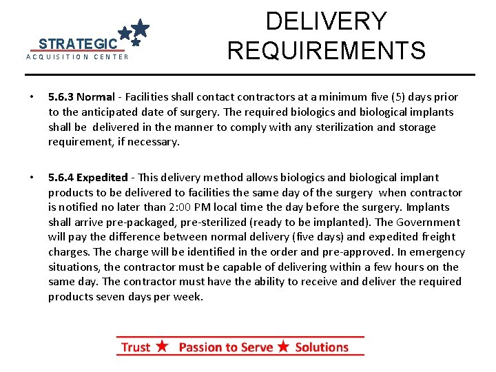 STRATEGIC ACQUISITION CENTER DELIVERY REQUIREMENTS • 5. 6. 3 Normal - Facilities shall contact