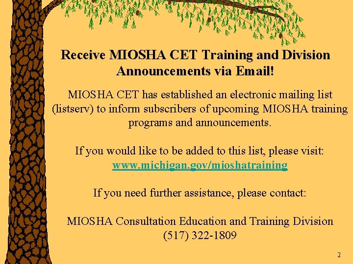 Receive MIOSHA CET Training and Division Announcements via Email! MIOSHA CET has established an