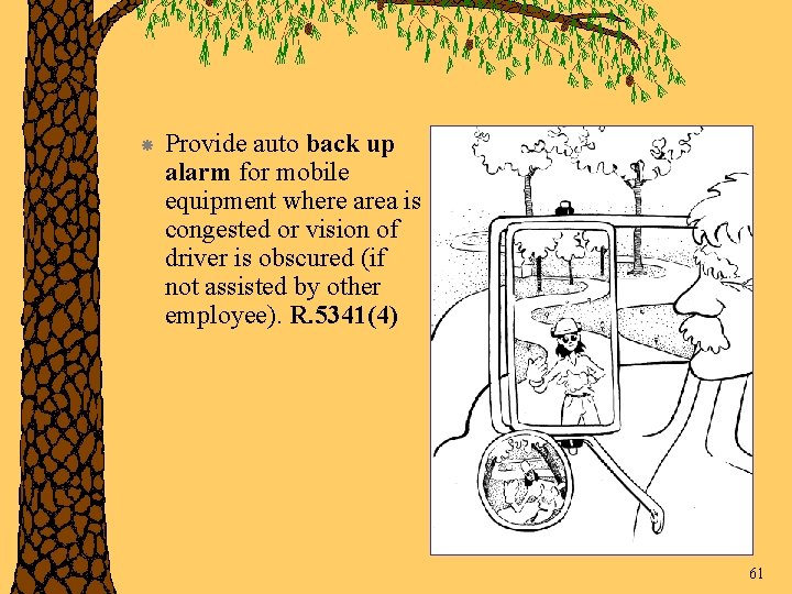  Provide auto back up alarm for mobile equipment where area is congested or