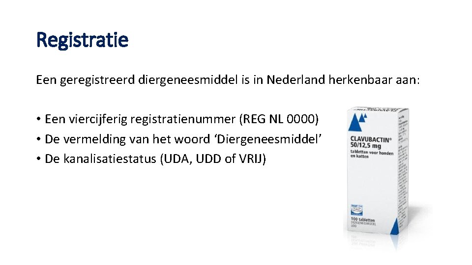Registratie Een geregistreerd diergeneesmiddel is in Nederland herkenbaar aan: • Een viercijferig registratienummer (REG