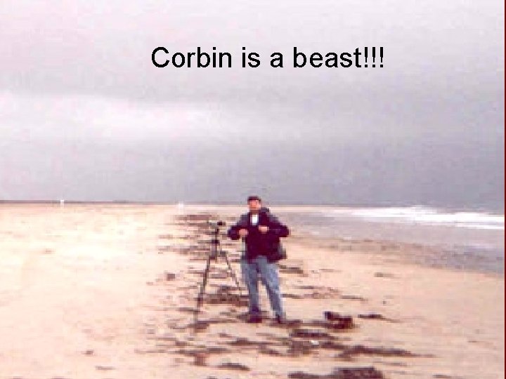 Corbin is a beast!!! 