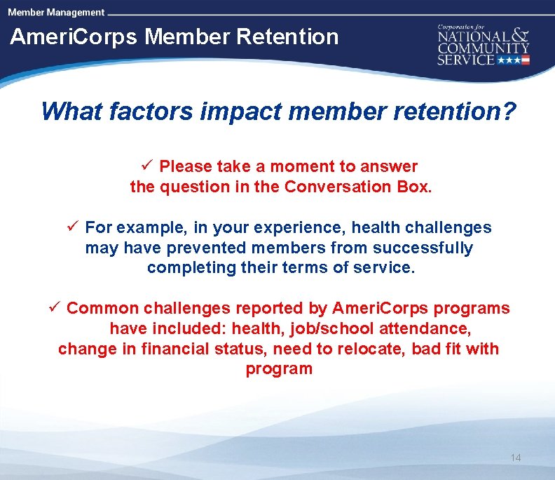 High Quality Performance Measures Ameri. Corps Member Retention What factors impact member retention? ü