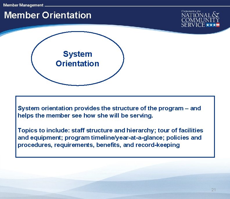 High Quality Performance Measures Member Orientation System orientation provides the structure of the program