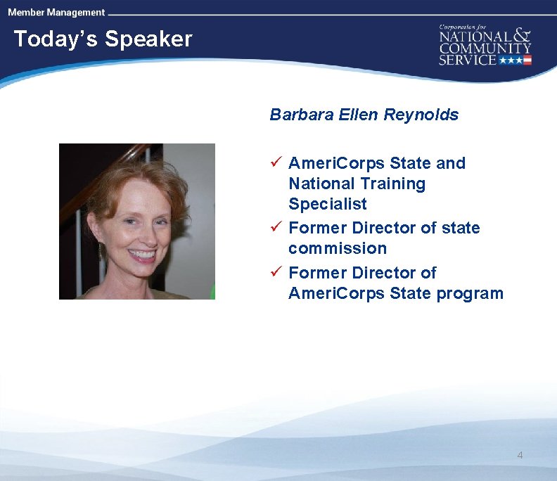 High Quality Performance Measures Today’s Speaker Barbara Ellen Reynolds ü Ameri. Corps State and