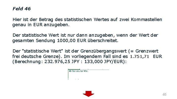 Feld 46 Hier ist der Betrag des statistischen Wertes auf zwei Kommastellen genau in