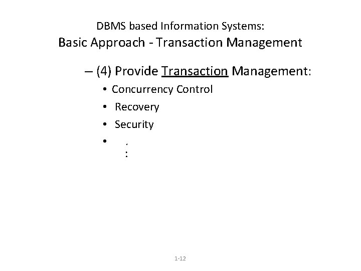 DBMS based Information Systems: Basic Approach - Transaction Management – (4) Provide Transaction Management: