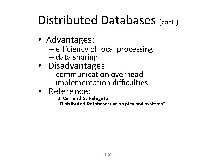 Distributed Databases (cont. ) • Advantages: – efficiency of local processing – data sharing