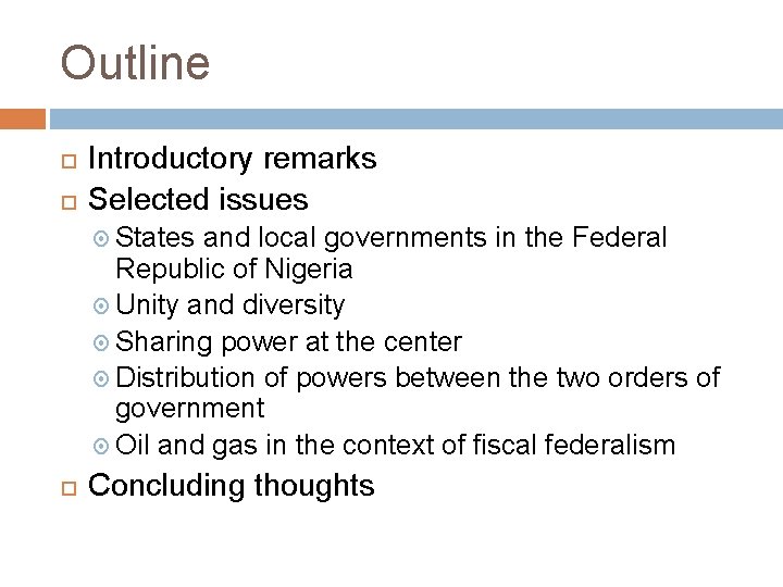 Outline Introductory remarks Selected issues States and local governments in the Federal Republic of