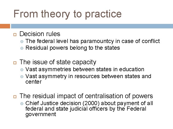 From theory to practice Decision rules The federal level has paramountcy in case of