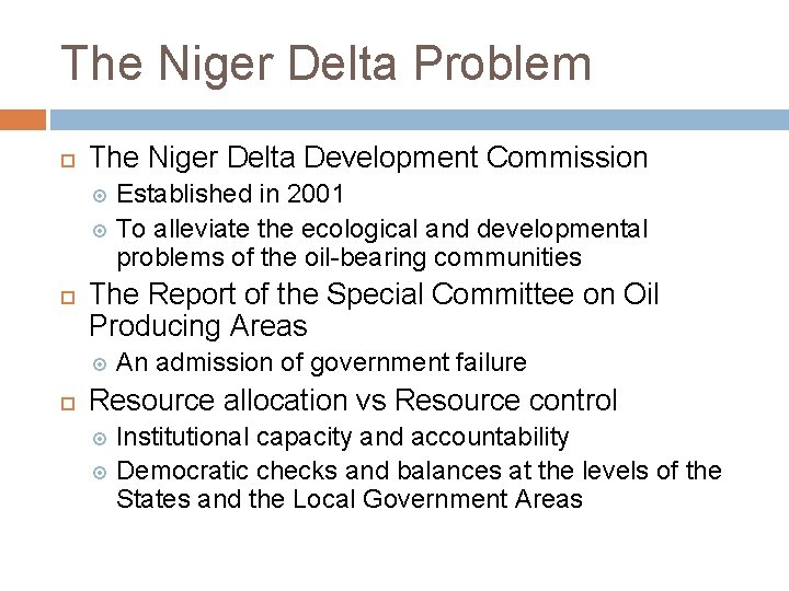 The Niger Delta Problem The Niger Delta Development Commission Established in 2001 To alleviate