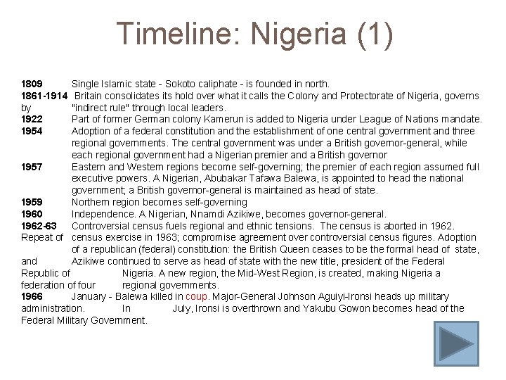 Timeline: Nigeria (1) 1809 1861 -1914 by 1922 1954 Single Islamic state - Sokoto