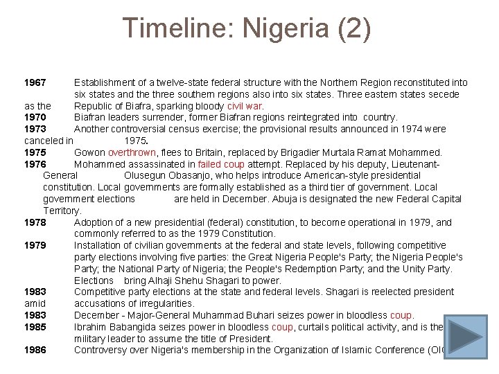 Timeline: Nigeria (2) 1967 Establishment of a twelve-state federal structure with the Northern Region