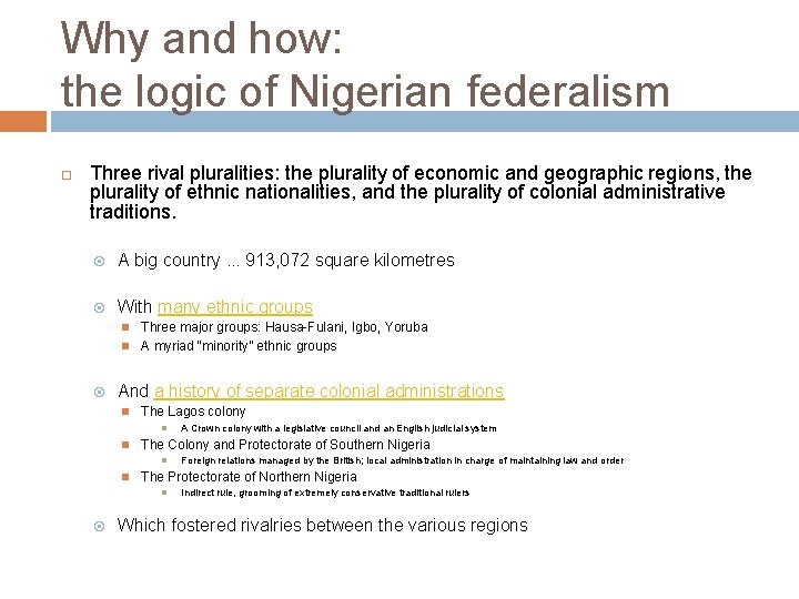 Why and how: the logic of Nigerian federalism Three rival pluralities: the plurality of