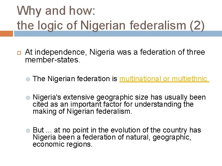 Why and how: the logic of Nigerian federalism (2) At independence, Nigeria was a